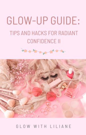 Glow-Up Guide: Tips and Hacks for Radiant Confidence
